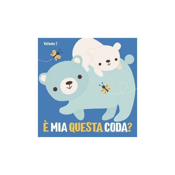 È mia questa coda? Ediz. a colori vol.2di...
