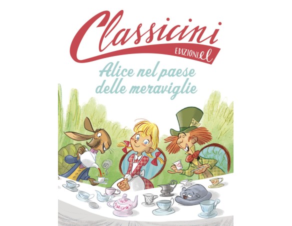 Alice nel paese delle meraviglie da Lewis Carroll. Classicini. Ediz. illustrata di Sarah Rossi