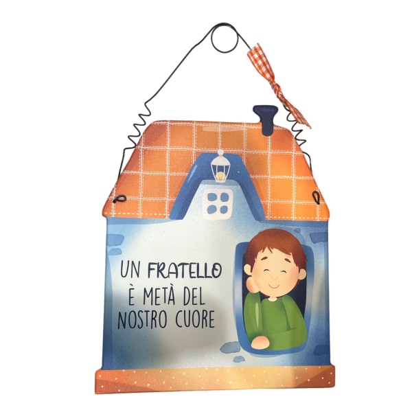 Fratello | Targa Casetta un fratello è metà del...