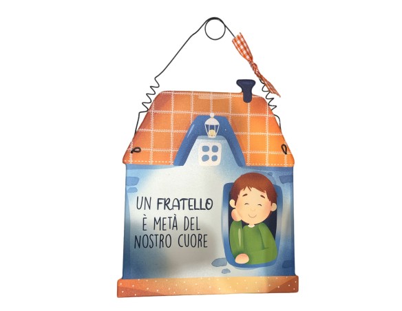 Fratello | Targa Casetta un fratello è metà del nostro cuore