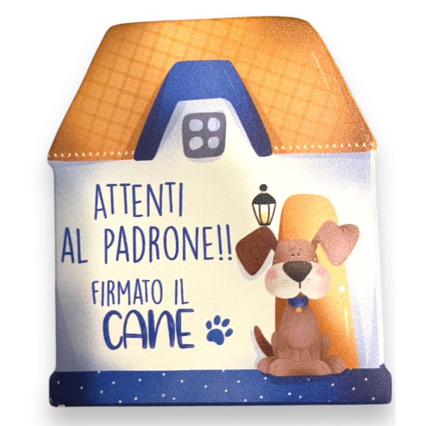 Magnete Targa Attenti al Padrone ! Firmato il...