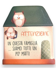 Magnete Targa attenzione in questa famiglia siamo un pò...