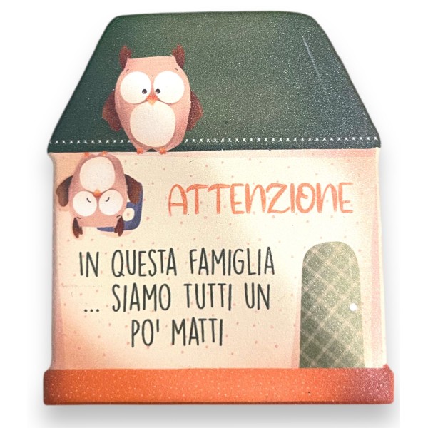 Magnete Targa attenzione in questa famiglia...