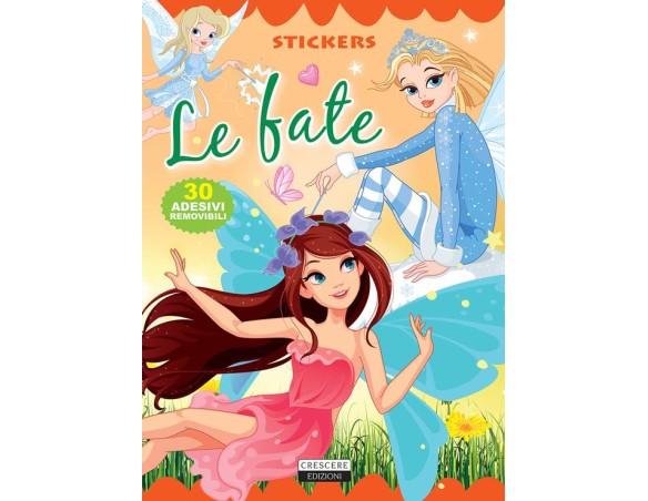 Le fate. Con 30 adesivi removibili. Ediz. illustrata